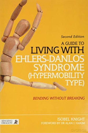 A Guide to Living with Ehlers-Danlos Syndrome (Hypermobility Type): Bending without Breaking (2nd edition) - Isobel Knight [KSIĄŻKA]