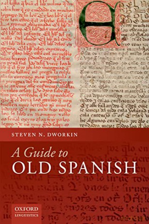 A Guide to Old Spanish - Steven N. Dworkin [KSIĄŻKA]