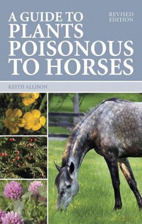 A Guide to Plants Poisonous to Horses - Keith Allison [KSIĄŻKA]