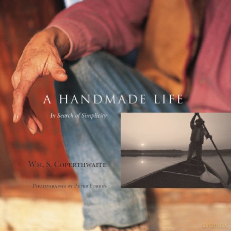 A Handmade Life: In Search of Simplicity - William Coperthwaite [KSIĄŻKA]