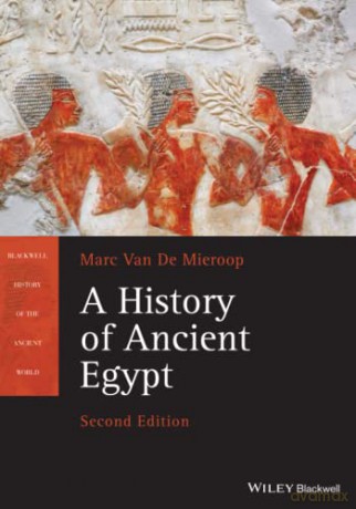 A History of Ancient Egypt, 2nd Edition (Blackwell History of the Ancient World) - Marc Van De Mieroop [KSIĄŻKA]