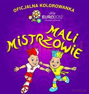 Mali mistrzowie (oficjalna kolorowanka Euro 2012) [KSIĄŻKA]