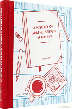 A History of Graphic Design for Rainy Days: 1776-1994 - gestalten [KSIĄŻKA]