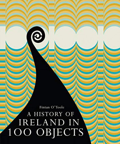 A History of Ireland in 100 Objects - Fintan O'Toole [KSIĄŻKA]