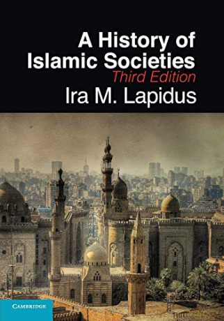 A History of Islamic Societies - Ira M. Lapidus [KSIĄŻKA]