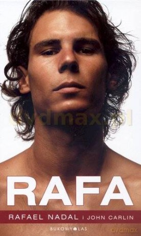 Rafa - Rafael Nadal i John Carlin [KSIĄŻKA]