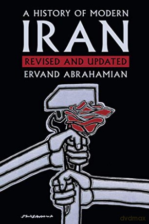 A History of Modern Iran - Ervand Abrahamian [KSIĄŻKA]