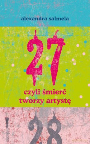 27, czyli śmierć tworzy artystę - Alexandra Salmela [KSIĄŻKA]