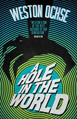 A Hole in the World: Preacher's Daughter Saves The World: Book One: Volume 1 - Weston Ochse [KSIĄŻKA]