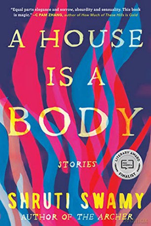A House Is a Body: Stories - Swamy [KSIĄŻKA]