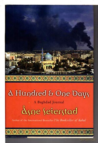A Hundred and One Days: A Baghdad Journal - Asne Seierstad [KSIĄŻKA]