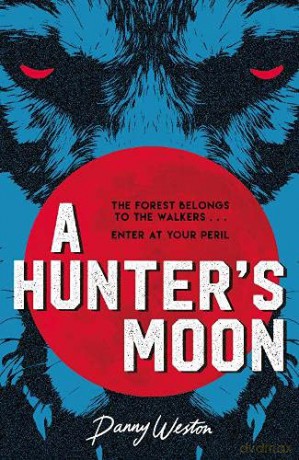 A Hunter's Moon - Danny Weston [KSIĄŻKA]