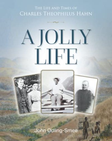 A Jolly Life: The Life and Times of Charles Theophilus Hahn - John Odling-Smee [KSIĄŻKA]