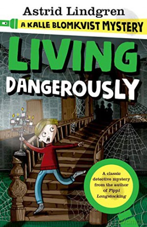 A Kalle Blomkvist Mystery: Living Dangerously - Astrid Lindgren [KSIĄŻKA]