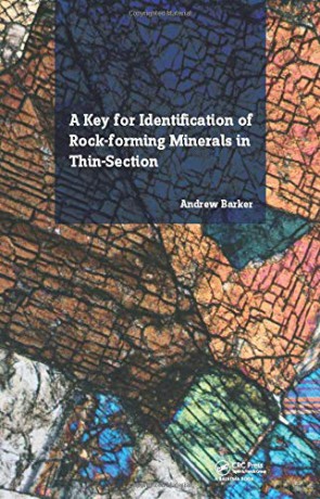 A Key for Identification of Rock-Forming Minerals in Thin Section - Andrew J. Barker [KSIĄŻKA]