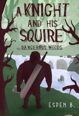 A Knight and his Squire - Dangerous Woods - Espen B. [KSIĄŻKA]