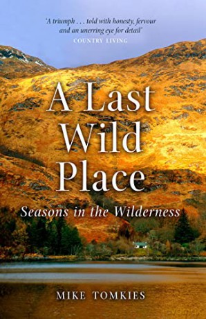 A Last Wild Place: Seasons in the Wilderness - Mike Tomkies [KSIĄŻKA]