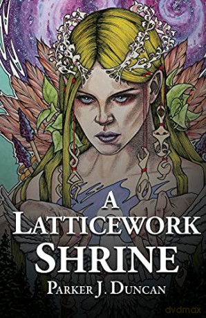 A Latticework Shrine: 2 (The Winds of the Immortals) - Parker J. Duncan [KSIĄŻKA]