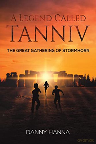 A Legend Called Tanniv: The great gathering of Stormhorn - Danny Hanna [KSIĄŻKA]