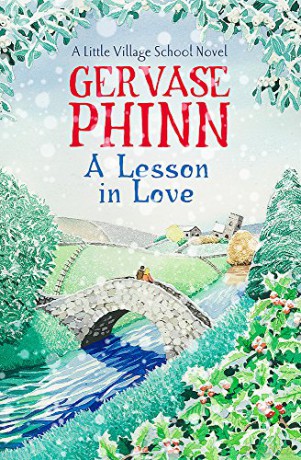 A Lesson in Love: A Little Village School Novel: Book 4 in the gorgeously endearing Little Village School series (The Little Village School Series) - Gervase Phinn [KSIĄŻKA]