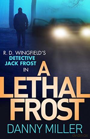 A Lethal Frost: DI Jack Frost series 5 (DI Jack Frost Prequel, 5) - Danny Miller [KSIĄŻKA]