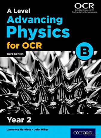 A Level Advancing Physics for OCR B: Year 2 (Advancing Physics Second Edition) - John Miller [KSIĄŻKA]