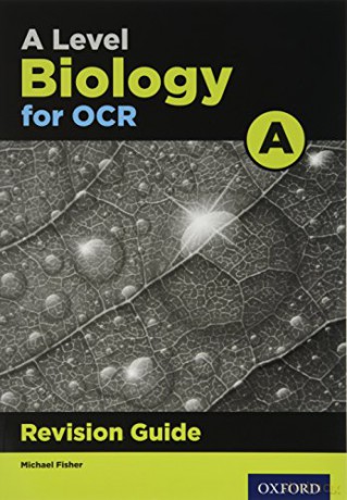 A Level Biology For OCR Revision Guide: With all you need to know for your 2022 assessments (OCR A Level Sciences) - Michael Fisher [KSIĄŻKA]