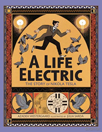 A Life Electric: A Story of Nikola Tesla: The Story of Nikola Tesla - Westergaard [KSIĄŻKA]