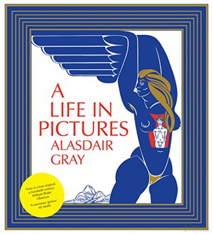 A Life in Pictures - Alasdair Gray [KSIĄŻKA]