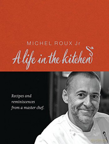 A life in the kitchen - Michel Roux Jr. [KSIĄŻKA]