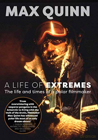 A Life of Extremes: The Life and Times of a Polar Filmmaker - Max Quinn [KSIĄŻKA]