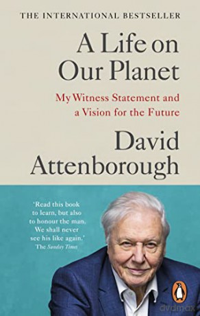 A Life on Our Planet: My Witness Statement and a Vision for the Future - David Attenborough [KSIĄŻKA]