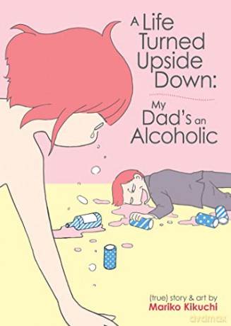 A Life Turned Upside Down: My Dad's an Alcoholic - Kikuchi [KSIĄŻKA]
