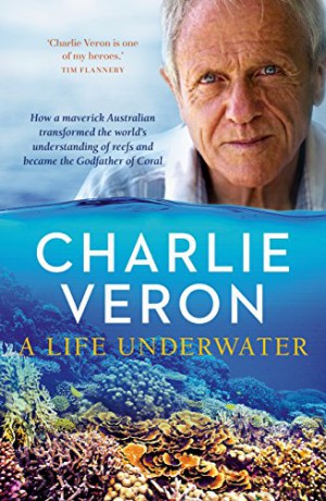 A Life Underwater - Charlie Veron [KSIĄŻKA]