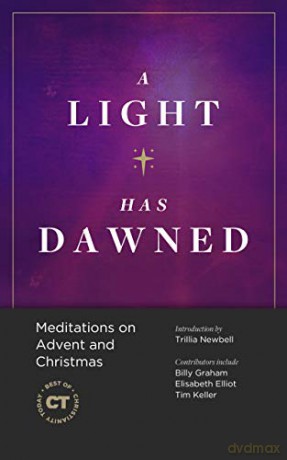 A Light Has Dawned: Meditations on Advent and Christmas (Best of Christianity Today) - Christianity Today International [KSIĄŻKA]