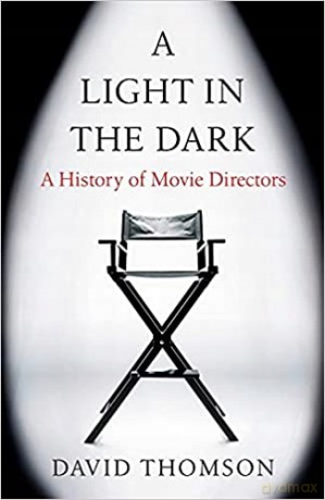 A Light in the Dark: A History of Movie Directors - David Thomson [KSIĄŻKA]