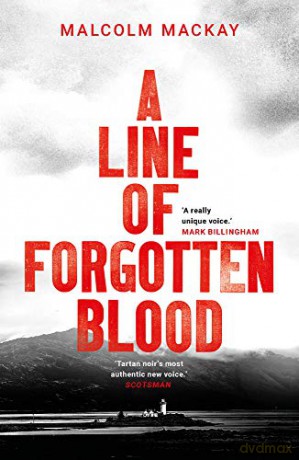 A Line of Forgotten Blood - Malcolm Mackay [KSIĄŻKA]