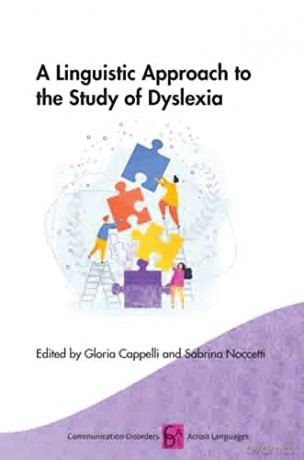 A Linguistic Approach to the Study of Dyslexia: 20 (Communication Disorders Across Languages) - Gloria Cappelli [KSIĄŻKA]