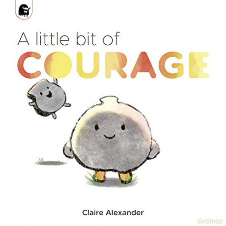 A Little Bit of Courage (The Ploofers) - Claire Alexander [KSIĄŻKA]