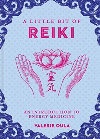 A Little Bit of Reiki: An Introduction to Energy Medicine (Little Bit Series): 15 - Valerie Oula [KSIĄŻKA]