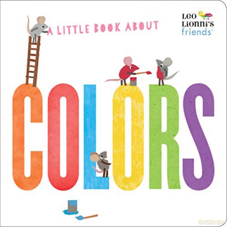 A Little Book About Colors (Leo Lionni's Friends) - Leo Lionni [KSIĄŻKA]