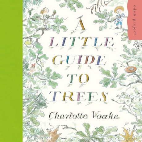 A Little Guide to Trees (Eden Project) - Charlotte Voake [KSIĄŻKA]