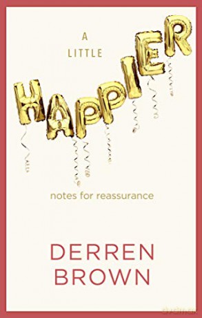 A Little Happier: Notes for reassurance - Derren Brown [KSIĄŻKA]