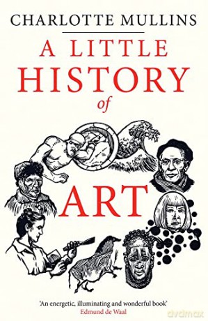 A Little History of Art (Little Histories) - Charlotte Mullins [KSIĄŻKA]