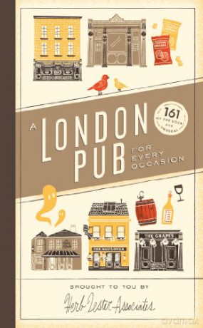 A London Pub for Every Occasion: 161 tried-and-tested pubs in a pocket-sized guide that's perfect for Londoners and travellers alike - Herb Lester Associates Limited [KSIĄŻKA]