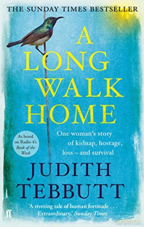 A Long Walk Home: One Woman's Story of Kidnap, Hostage, Loss - and Survival - Judith Tebbutt [KSIĄŻKA]