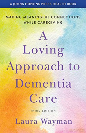 A Loving Approach to Dementia Care - Laura (CEO Dementia Whisperers) Wayman [KSIĄŻKA]