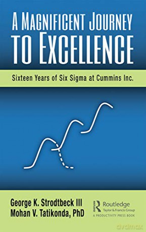 A Magnificent Journey to Excellence: Sixteen Years of Six Sigma at Cummins Inc. - George K. Strodtbeck [KSIĄŻKA]