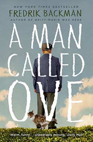 A Man Called Ove: Soon to be a major film starring Tom Hanks - Fredrik Backman [KSIĄŻKA]