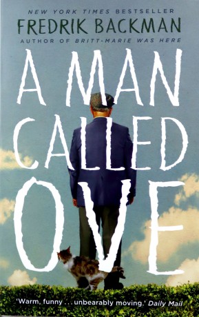 A Man Called Ove: Soon to be a major film starring Tom Hanks - Fredrik Backman [KSIĄŻKA]